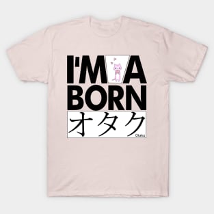 Anime Otaku Tee, I'm a born オタク Otaku Anime & Manga Cool Funs T-Shirt